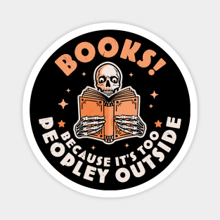 Books Because Its Too Peopley Outside Skeleton Reading Book Magnet